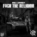 R!VAL & Euphority - Fuck The Religion (Original Mix)