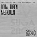 Digital Fuzion - Megalodon (Trance Orchestral Movement No.1)