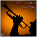 Hidden Wave - Jazz Baby (Original Mix)