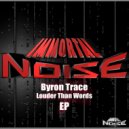Byron Trace - Louder Than Words (Original Mix)