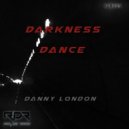 Danny London - Darkness Dance (Original Mix)