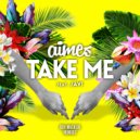 Aimes feat. Javi - Take Me