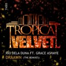Rio Dela Duna Ft Grace Ashaye - Draawn (The Remixes) (Layout Remix)