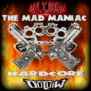 The Mad Maniac - The Original Badboy