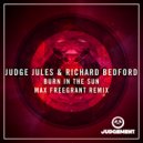 Judge Jules & Richard Bedford - Burn In The Sun