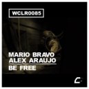 Mario Bravo, Alex Araujo - Be Free (Original Mix)