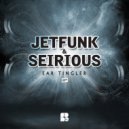Jetfunk & Seirious - Ear Tingler (Original Mix)