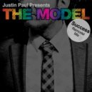 Justin Paul Presents The Model - Success