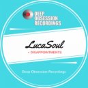 LucaSoul - Disappointments (Original Mix)