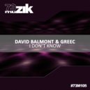 David Balmont & Greec - I Don\'t Know (Original Mix)