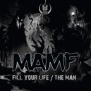 M.A.M.F - Fill Your Life