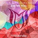 FEEL & Alexandra Badoi - Did We Feel (Whiteout Radio Edit)