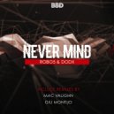ROBO5, DODX - Never Mind (Giu Montijo Remix)