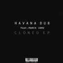 Havana Dub - Cloned