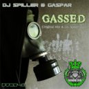 DJ Spiller & Gaspar - Gassed (Original Mix)