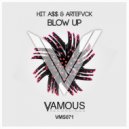 Hit A$$ & Artefvck - Blow Up (Original Mix)