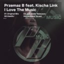 Przemaz B feat. Kischa Link - I Love The Music