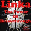 Linka - The Power Of Breakthrough