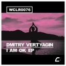 Dmitry Vertyagin - I Am Ok (Original Mix)