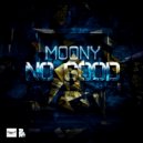 Moony - No Good VIP (Original Mix)