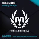 HOLD MODE - Walking Through (Mark Pledger Remix)