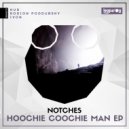 Notches - Hoochie Coochie Man (IVON Remix)