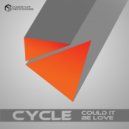 Cycle - Could It Be Love (Original Mix)