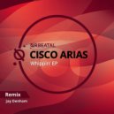 Cisco Arias - Whippin\' (Jay Denham Skidrow Remix)