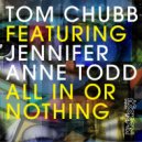 Tom Chubb, Jennifer Anne Todd - All In Or Nothing (Eddie Miller Remix)