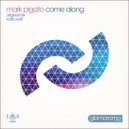 Mark Pigato - Come Along
