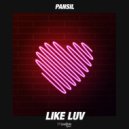 Pansil - Like Luv