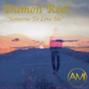 Damon Reel - Someone To Love Me