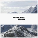 Fresh Milk - Clouds (Original Mix)
