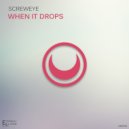 ScrewEye - When It Drops (Original Mix)