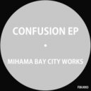 Mihama Bay City Works - Confusion Three (Original Mix)