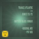Trance Atlantic & Dance Fly FX - Another Black Sunday