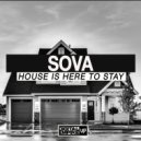 Sova (US) - House Is Here To Stay