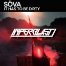 Sova (US) - It Has To Be Dirty
