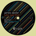 James Dexter - What Is This