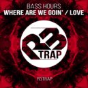 Bass Hours - Love