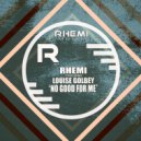 Rhemi Ft Louise Golbey - No Good For Me