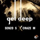 Senzo S & Crazie M - Get Deep (Original Mix)
