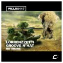 Lorrenzzetti, Groove N Hat - No Shane (Original Mix)