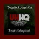 Delgado & Angel Kiss - Break Underground (Original Mix)