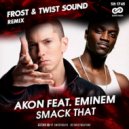 Akon Feat. Eminem - Smack That
