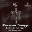 Brennan Savage - Look at me now (Eric Deray remix)
