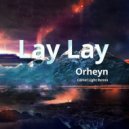 Orheyn - Lay Lay