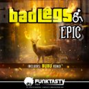 Bad Legs - Epic