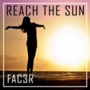 FAC3R - Reach The Sun ()