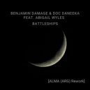 Benjamin Damage & Doc Daneeka ft. Abigail Wyles - Battleships (Alma (ARG) Rework)